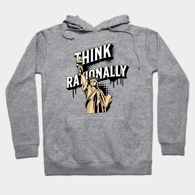 Think Rationally Live Freely Hoodie by Pixels, Prints & Patterns